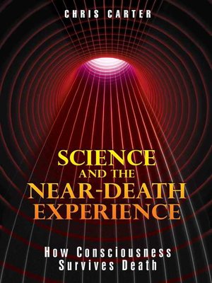 cover image of Science and the Near-Death Experience: How Consciousness Survives Death